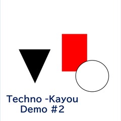 Techno - Kayou Demo #2