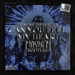 Bring Me The Horizon - Can You Feel My Heart (Mayhem Bootleg)