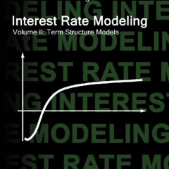 [Free] EPUB 📍 Interest Rate Modeling. Volume 2: Term Structure Models by  Leif B. G.