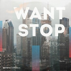 DJ Lignin - Want Stop (Vocal) CUT