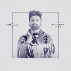 Thani Mama (RadonNoize Remix)