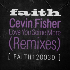 Cevin Fisher 'Love You Some More (Cevin Fisher Remix)'