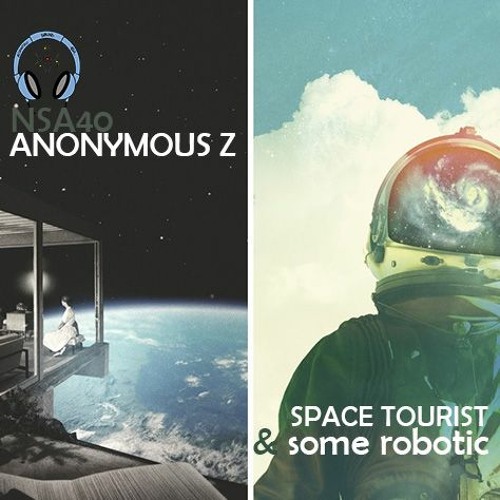 NSA40 - Space Tourist & some robotic - Electro by anonymous Z