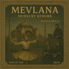 Donya Reeza, Mah Ze Tar, Dros - Mevlana (Murkury Rework)