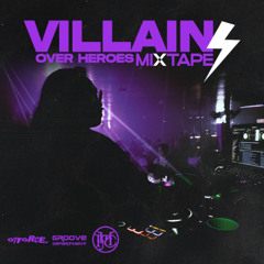 VILLAINS (OVER HEROES) MIXTAPE