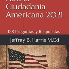 free EPUB 💛 Guia de Estudio Para la Ciudadanía Americana: 128 Preguntas y Respuestas