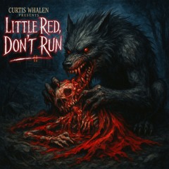 Little Red, Don’t Run (Big Bad Wolf)