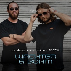 Pulse Session 003 - Wachter & Böhm