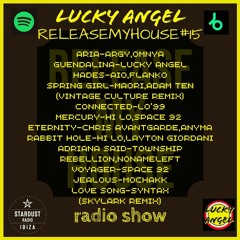 LUCKY ANGEL - RELEASEMYHOUSE #15 LUCKY ANGEL RADIO SHOW