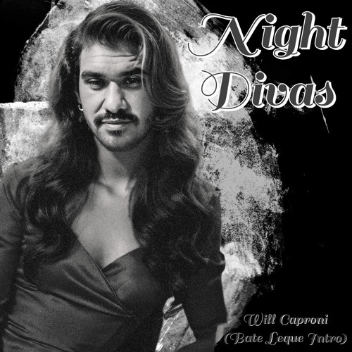 "FREE DOWNLOAD" Night Divas (Will Caproni Bate Leque Intro)