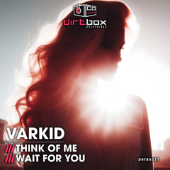 VARKID- Wait For You- Dirtbox Recordings- 2025