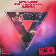 12th Planet - RVD Ft. Mickey Ceaser (Killin' Void Remix)