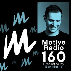 Motive Radio 160 - Presented by Ben Morris