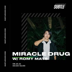Romy Mats Guest Mix - Miracle Drug - Subtle Radio - Nov. 03, 2021