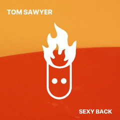 Tom Sawyer - Sexyback (original mix)