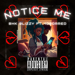 BHK Glizzy - Notice Me Ft. RRed27