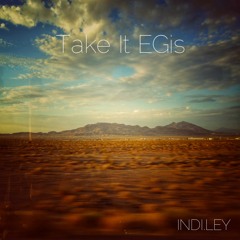 INDI.LEY - Take It EGis