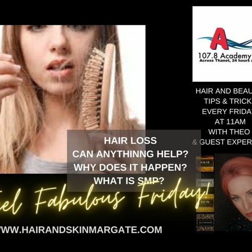 Hair Loss Is There Anything That Can Be Done/ Feel Fabulous Friday/Acadamy FM and Jo Fulton Tolley