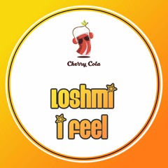 Loshmi - I Feel