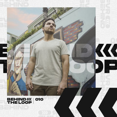 Behind The Loop Radio | #BTLR010