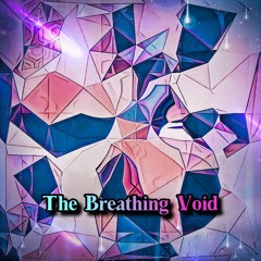 The Breathing Void