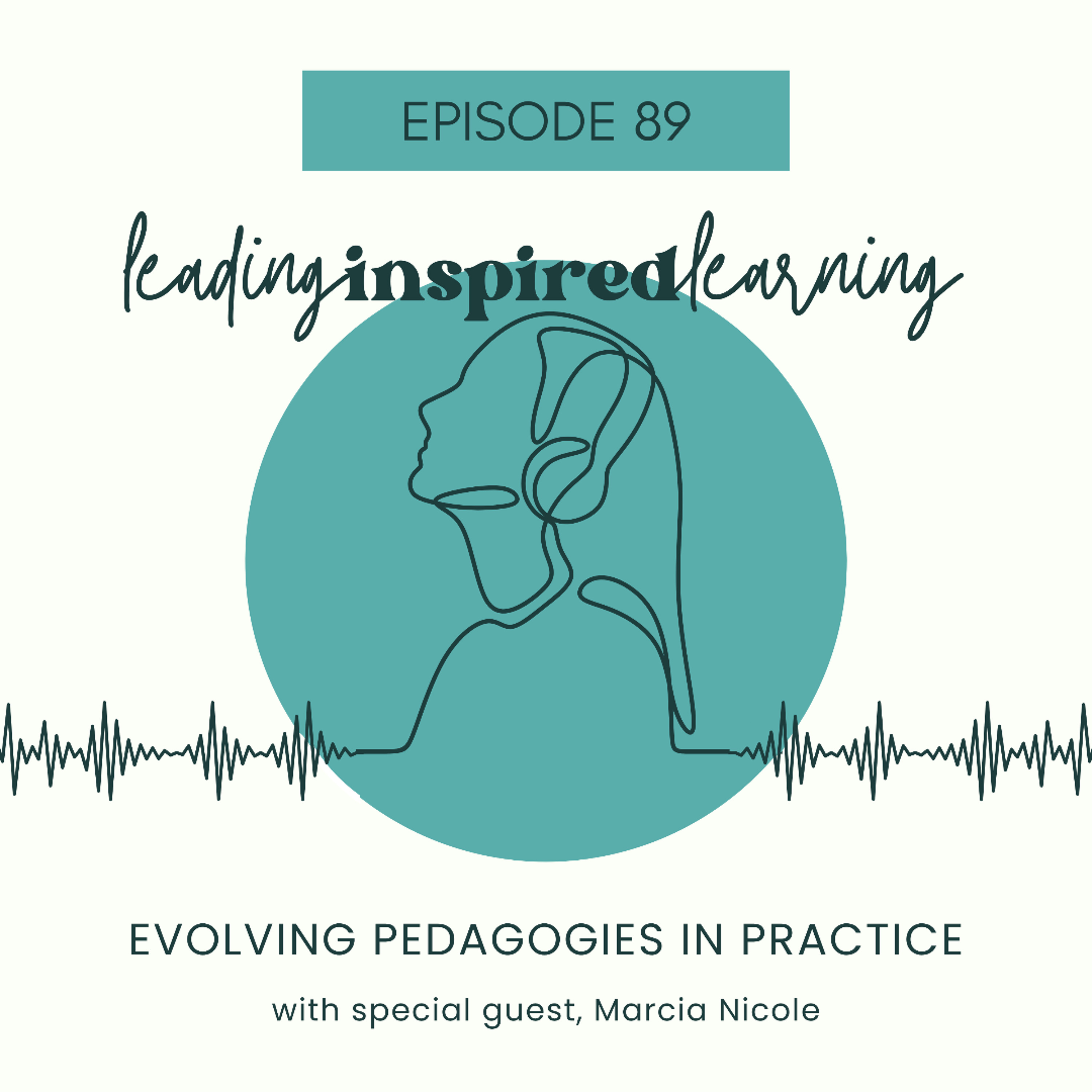 Ep: 89 - Evolving Pedagogies in Practice with Marcia Nicole episode artwork