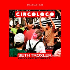 Seth Troxler Circoloco After Party @ Baba Beach Club 2020