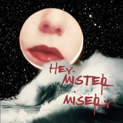 Hey Mister Misery (Remix)