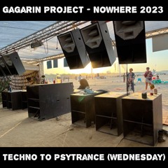 (Techno To Psytrance) Gagarin Project - Nowhere Garden of Joy - Wednesday 4h20 - Burning Man Europe