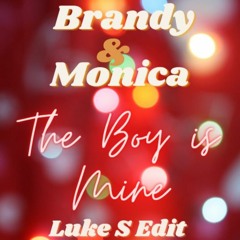 Brandy & Monica - The Boy Is Mine (Luke S Edit)