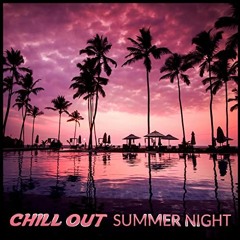 CHILL OUT SUMMER NIGHT (Dj ARGO)