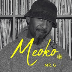 MEOKO Podcast Series | Mr. G