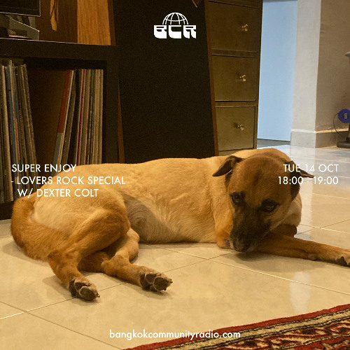 Super Enjoy - Lovers Rock Special w/ Dexter Colt - 14th October 2025 | Bangkok Community Radio