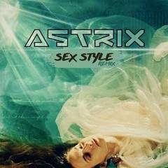 Astrix - Sex Style (Radioactive Project Remix)