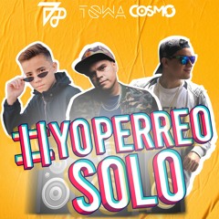 #YoPerreoSolo - Cosmo Ft Towa Ft D8