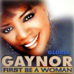 Gloria Gaynor - First Be A Woman (Lippi e Baldaccini Redrum)