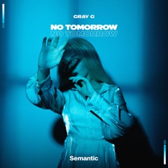 CRAY C - No Tomorrow
