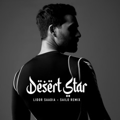 Lidor Saadia - Desert Star - SAILO Remix (Desert Rose Version)