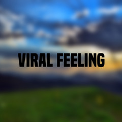 viral feeling
