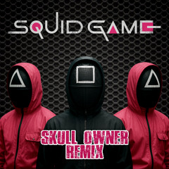 Skull Owner - Squid Game (Remix)
