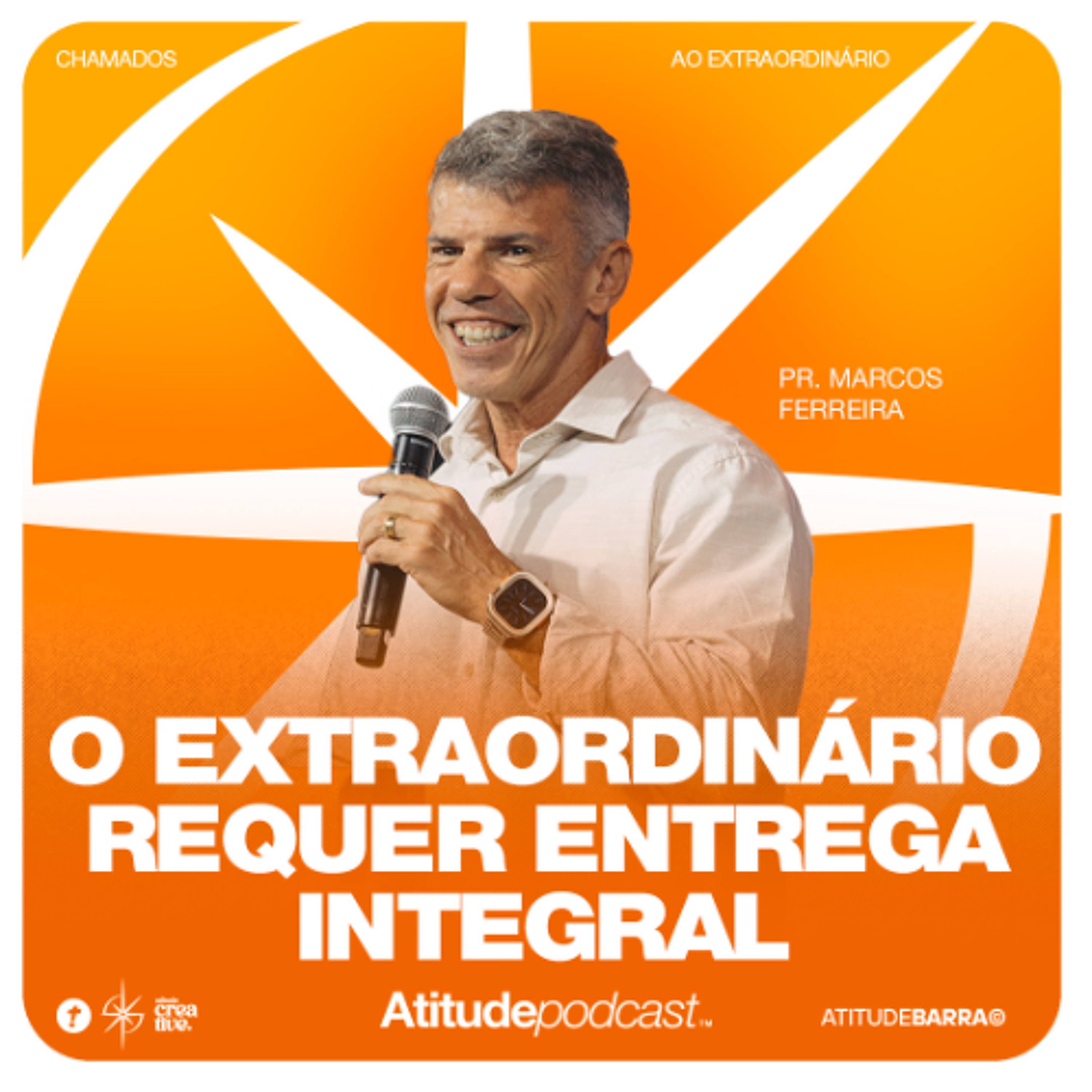 O extraordinário requer entrega integral | Pr. Marcos Ferreira