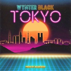 Wynter Black - Tokyo [Prod By. BlakSeed]