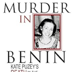 DOWNLOAD KINDLE 📩 Murder in Benin: Kate Puzey's Death in the Peace Corps by Aaron Ka