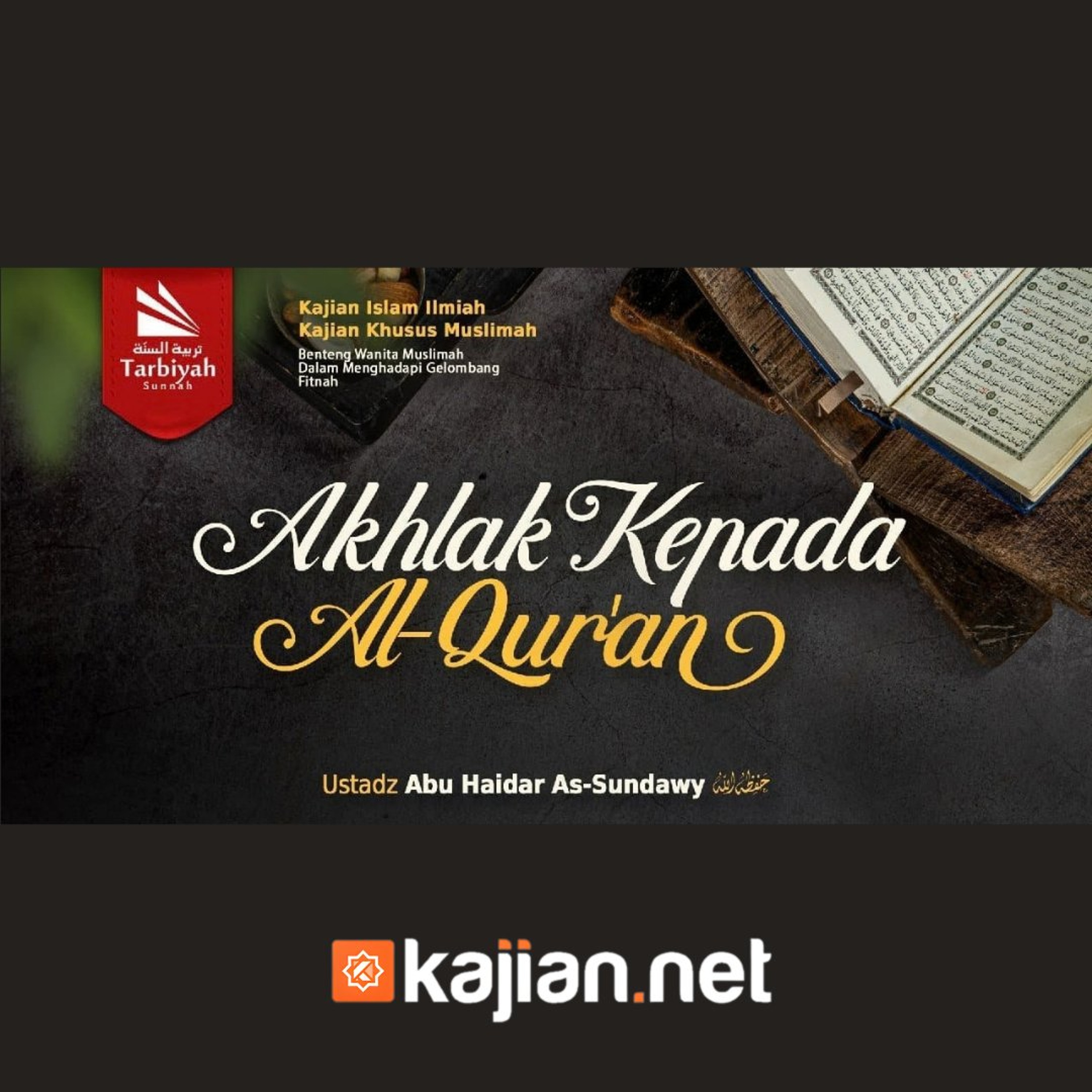 Akhlak kepada Al-Qur'an (Benteng Wanita Muslimah Dalam Menghadapi Gelombang Fitnah) #35  - Ustadz Abu Haidar As-Sundawy حفظه الله episode artwork