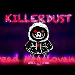[KillerDust] Dread Megalovania