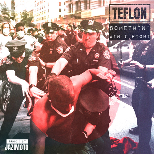 Teflon - Somethin' Ain't RIght (prod. by Jazimoto)