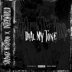 Dial My Tone w/ INTERWORLD