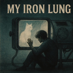 My Iron Lung