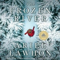 FREE Audiobook 🎧 : The Frozen River, By Ariel Lawhon
