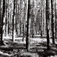 MAD IGELS RADIO SHOW EP005 (Sonntag)